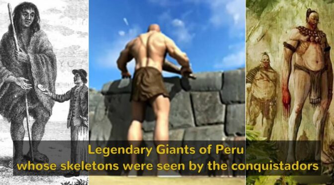 The Mythical Peruvian Giants, Whose Skeletons Were Seen By Conquistadors